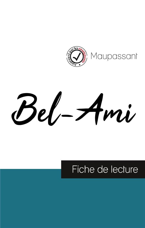 BEL-AMI DE MAUPASSANT (FICHE DE LECTURE ET ANALYSE COMPLETE DE L'OEUVRE)
