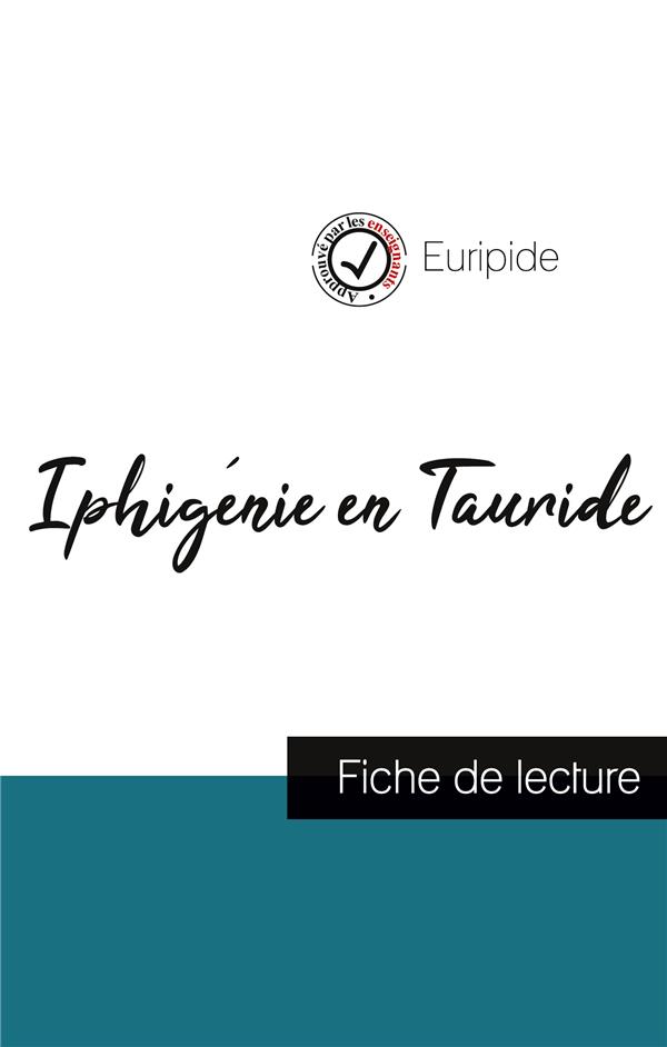 IPHIGENIE EN TAURIDE DE EURIPIDE (FICHE DE LECTURE ET ANALYSE COMPLETE DE L'OEUVRE)