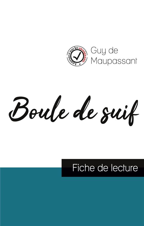 BOULE DE SUIF DE MAUPASSANT (FICHE DE LECTURE ET ANALYSE COMPLETE DE L'OEUVRE)