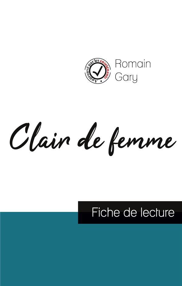 CLAIR DE FEMME DE ROMAIN GARY (FICHE DE LECTURE ET ANALYSE COMPLETE DE L'OEUVRE)