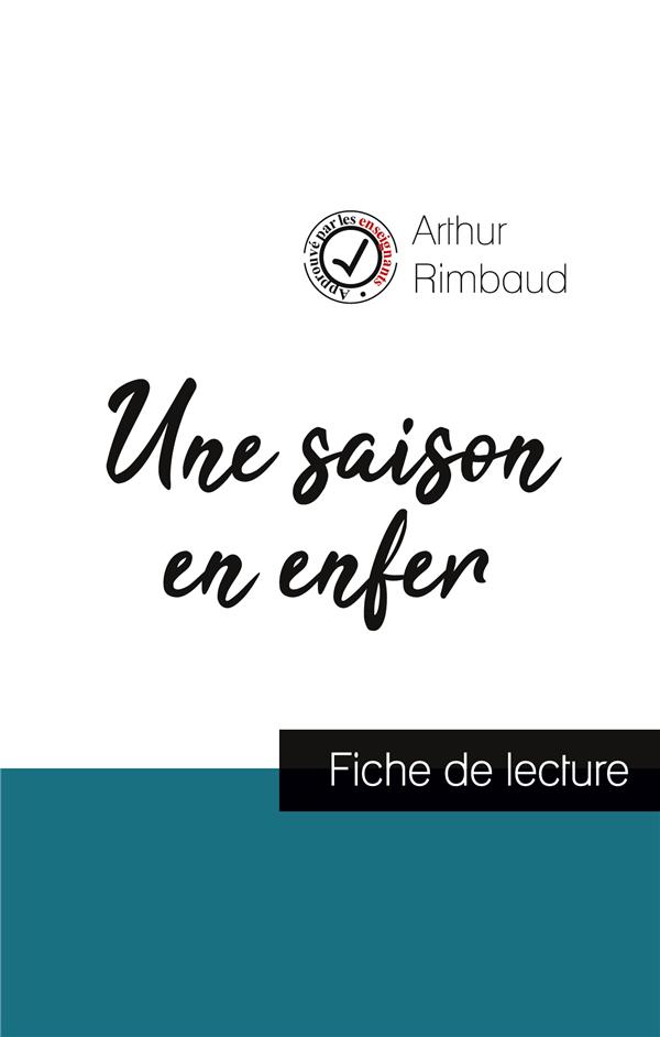 UNE SAISON EN ENFER DE ARTHUR RIMBAUD (FICHE DE LECTURE ET ANALYSE COMPLETE DE L'OEUVRE)