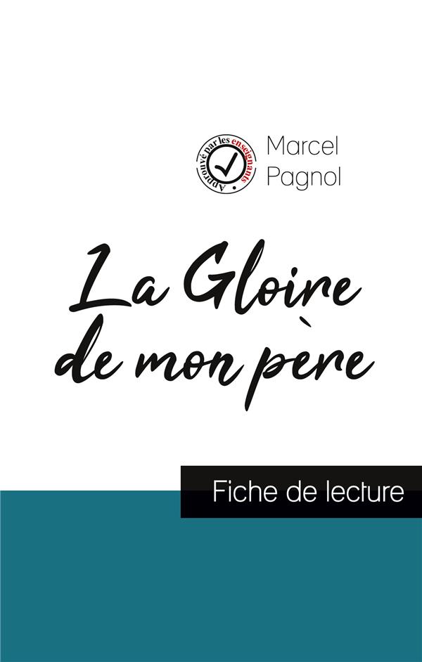 LA GLOIRE DE MON PERE DE MARCEL PAGNOL (FICHE DE LECTURE ET ANALYSE COMPLETE DE L'OEUVRE)