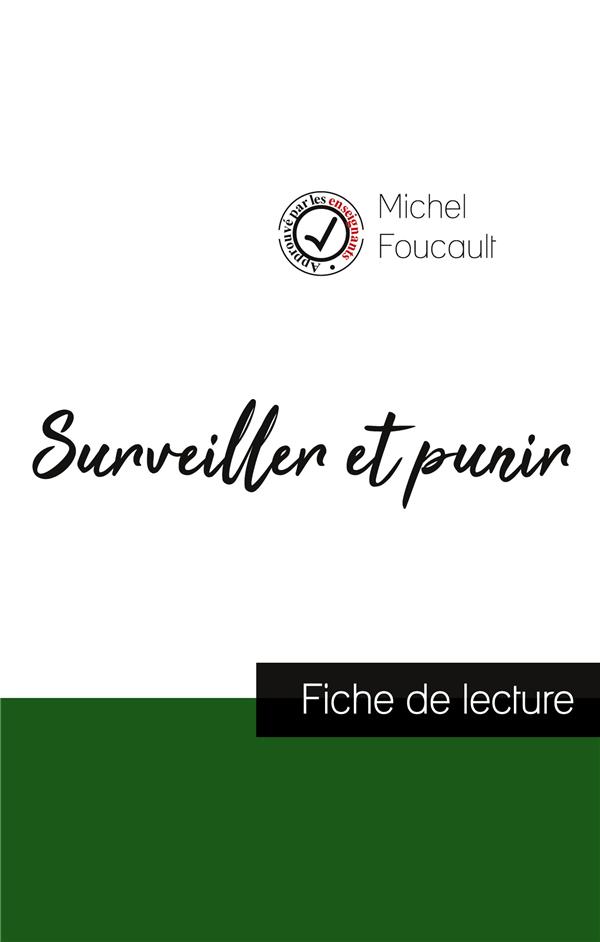 SURVEILLER ET PUNIR DE MICHEL FOUCAULT (FICHE DE LECTURE ET ANALYSE COMPLETE DE L'OEUVRE)