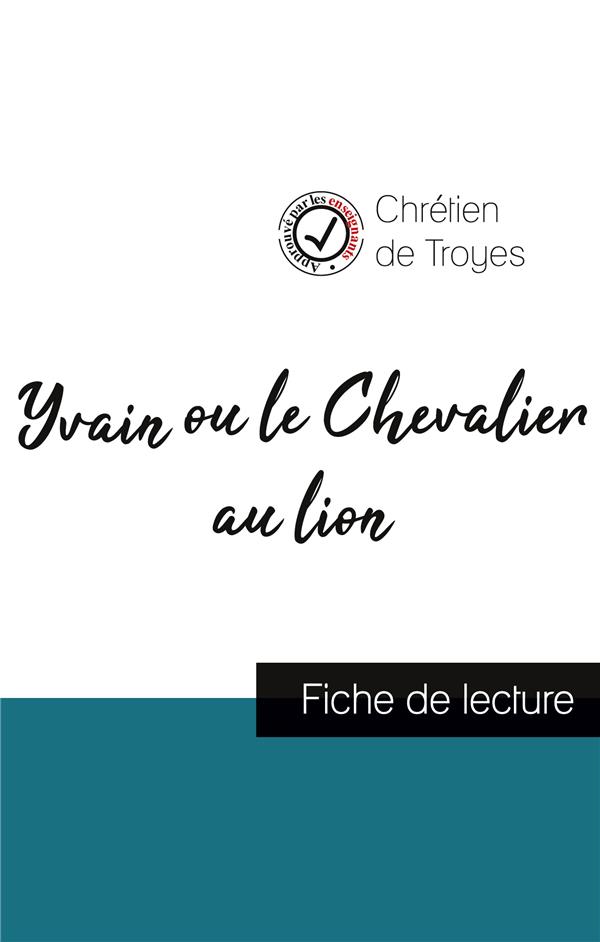 YVAIN OU LE CHEVALIER AU LION DE CHRETIEN DE TROYES (FICHE DE LECTURE ET ANALYSE COMPLETE DE L'OEUVR