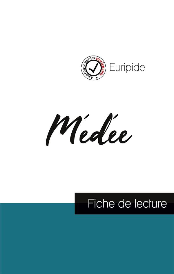 MEDEE DE EURIPIDE (FICHE DE LECTURE ET ANALYSE COMPLETE DE L'OEUVRE)