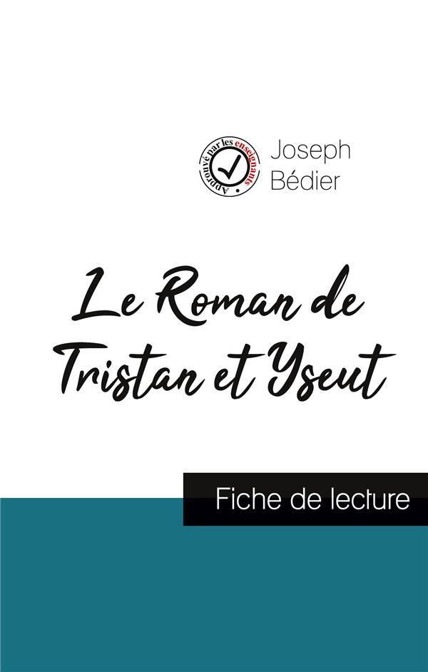 LE ROMAN DE TRISTAN ET YSEUT DE JOSEPH BEDIER FICHE DE LECTURE ET ANALYSE COMPLE
