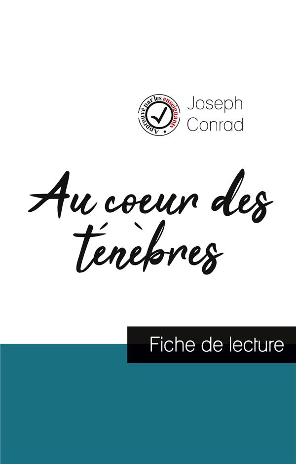 AU COEUR DES TENEBRES DE JOSEPH CONRAD (FICHE DE LECTURE ET ANALYSE COMPLETE DE L'OEUVRE)