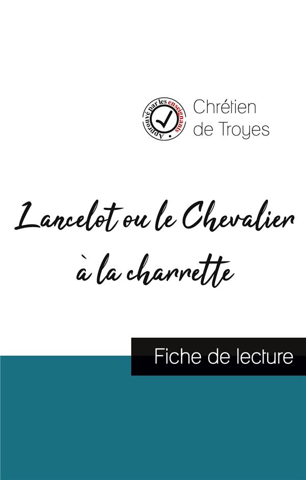 LANCELOT OU LE CHEVALIER A LA CHARRETTE DE CHRETIEN DE TROYES (FICHE DE LECTURE ET ANALYSE COMPLETE