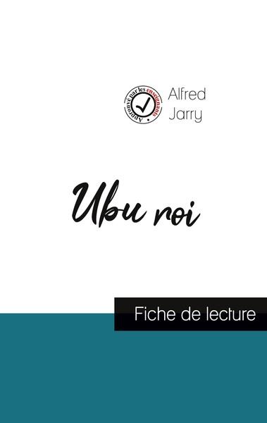 UBU ROI DE ALFRED JARRY FICHE DE LECTURE ET ANALYSE COMPLETE DE L OEUVRE