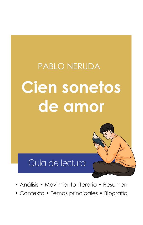 GU A DE LECTURA CIEN SONETOS DE AMOR DE PABLO NERUDA ANALISIS LITERARIO DE REFER
