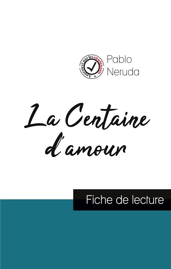 LA CENTAINE D AMOUR DE PABLO NERUDA FICHE DE LECTURE ET ANALYSE COMPLETE DE L OE