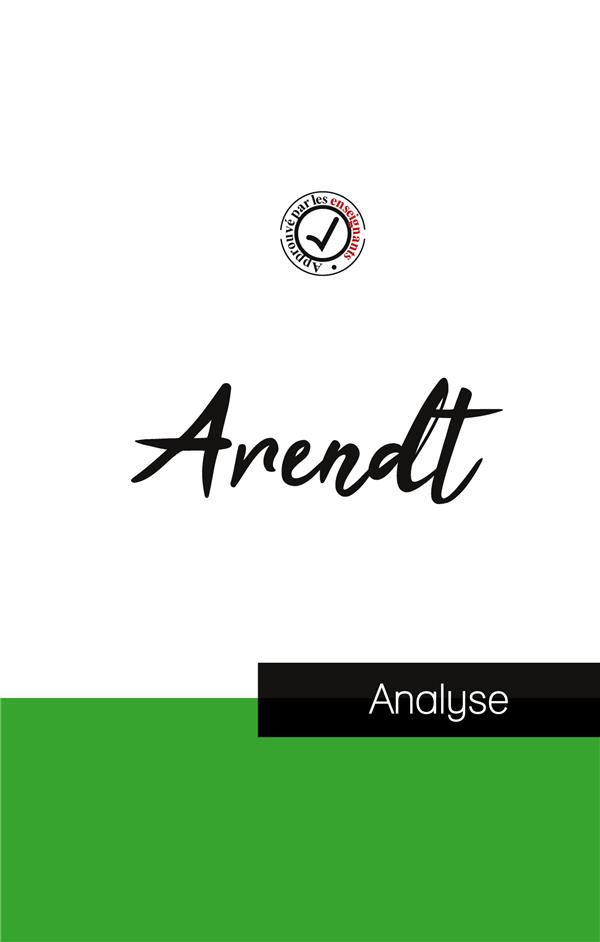 HANNAH ARENDT ETUDE ET ANALYSE COMPLETE DE SA PENSEE