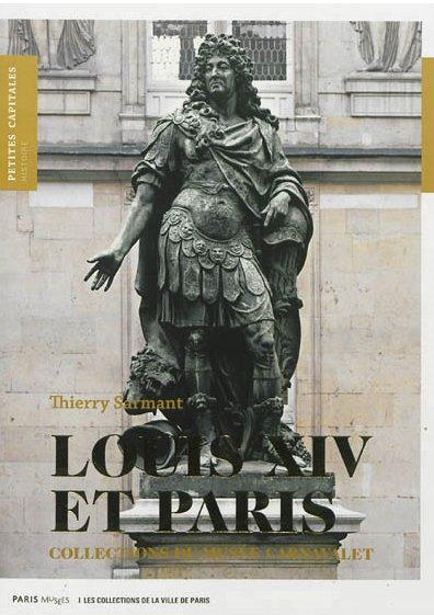 LOUIS XIV ET PARIS