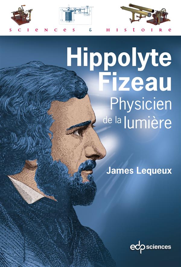 HIPPOLYTE FIZEAU (POD) - PHYSICIEN DE LA LUMIERE