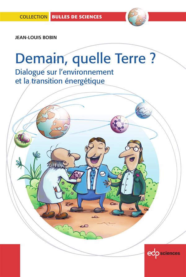 DEMAIN, QUELLE TERRE ? DIALOGUE SUR L'ENVIRONNEMENT ET LA TRANSITION ENERGETIQUE