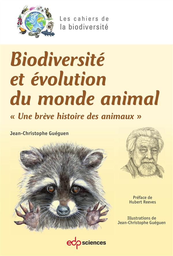 BIODIVERSITE ET EVOLUTION DU MONDE ANIMAL - UNE BREVE HISTOIRE DES ANIMAUX