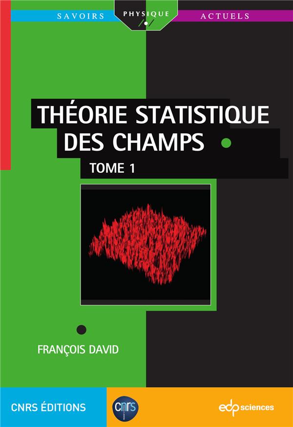 THEORIE STATISTIQUE DES CHAMPS - TOME 1