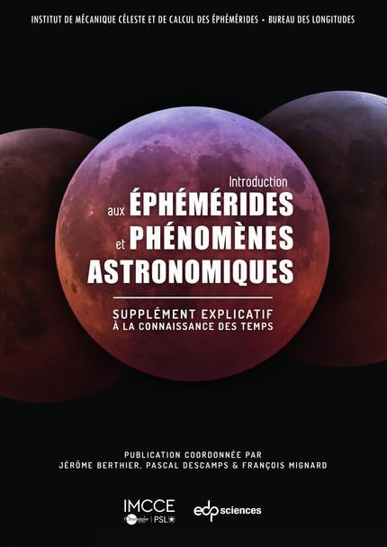 INTRODUCTION AUX EPHEMERIDES ET PHENOMENES ASTRONOMIQUES - SUPPLEMENT EXPLICATIF A LA CONNAISSANCE D