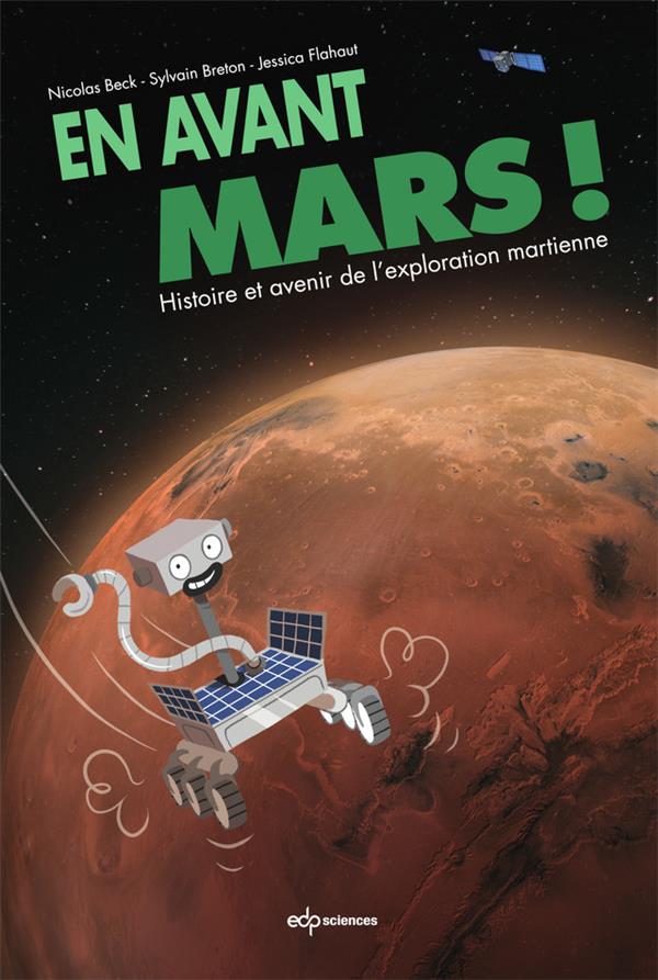 EN AVANT MARS ! - HISTOIRE ET AVENIR DE L'EXPLORATION MARTIENNE