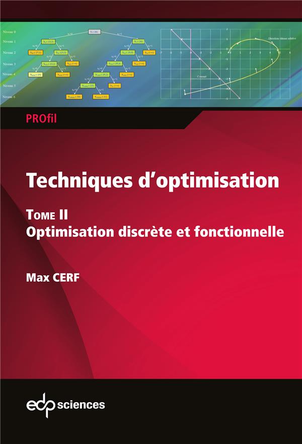 TECHNIQUES D'OPTIMISATION - TOME 2 - OPTIMISATION DISCRETE ET FONCTIONNELLE