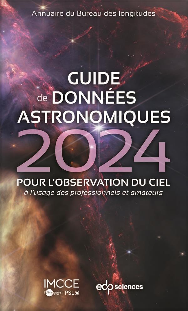 GUIDE DE DONNEES ASTRONOMIQUES 2024 - POUR L'OBSERVATION DU CIEL A L'USAGE DES PROFESSIONNELS ET AMA