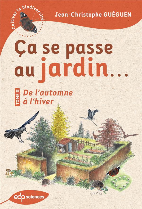 CA SE PASSE AU JARDIN... - DE L'AUTOMNE A L'HIVER