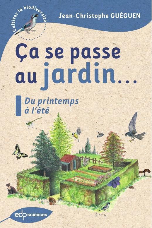 CA SE PASSE AU JARDIN...DU PRINTEMPS A L'ETE