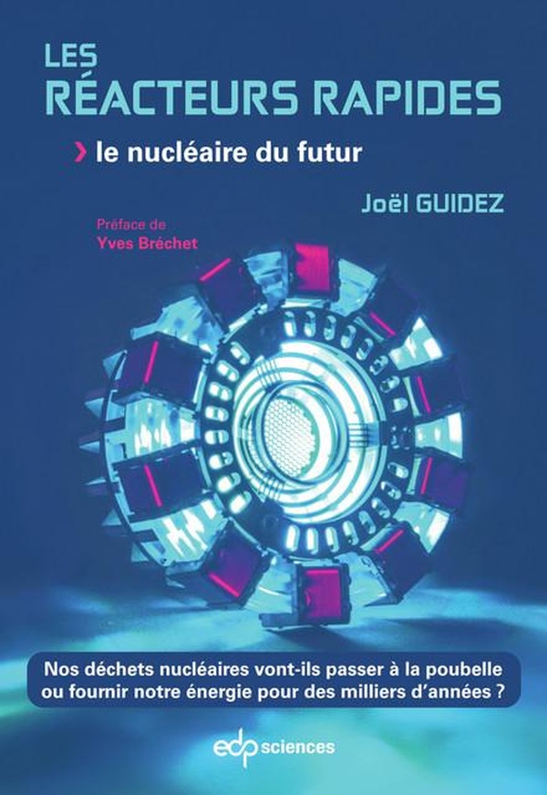 LES REACTEURS RAPIDES - LE NUCLEAIRE DU FUTUR