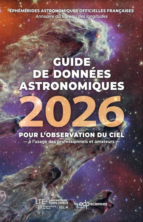 GUIDE DE DONNEES ASTRONOMIQUES 2026 - POUR L'OBSERVATION DU CIEL - A L'USAGE DES PROFESSIONNELS ET A