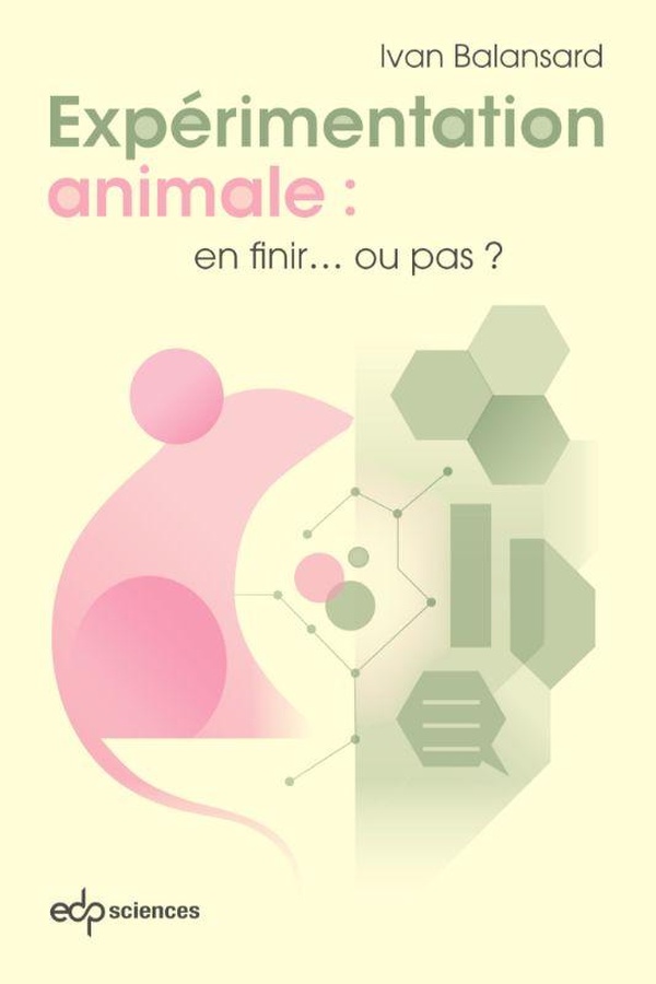 EXPERIMENTATION ANIMALE - EN FINIR...OU PAS ?