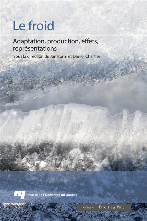 LE FROID - ADAPTATION, PRODUCTION, EFFETS, REPRESENTATIONS
