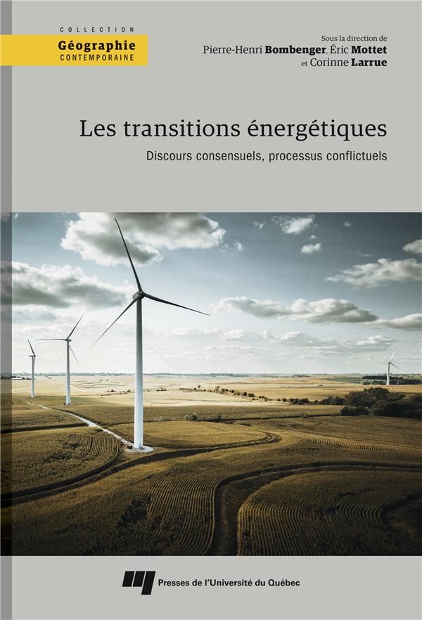 LES TRANSITIONS ENERGETIQUES - DISCOURS CONSENSUELS, PROCESSUS CONFLICTUELS