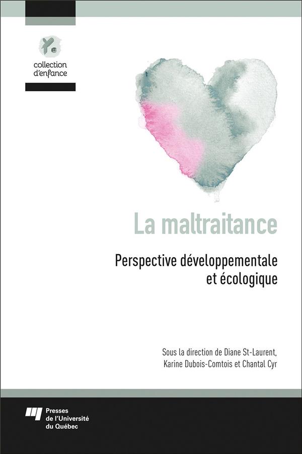 LA MALTRAITANCE - PERSPECTIVE DEVELOPPEMENTALE ET ECOLOGIQUE