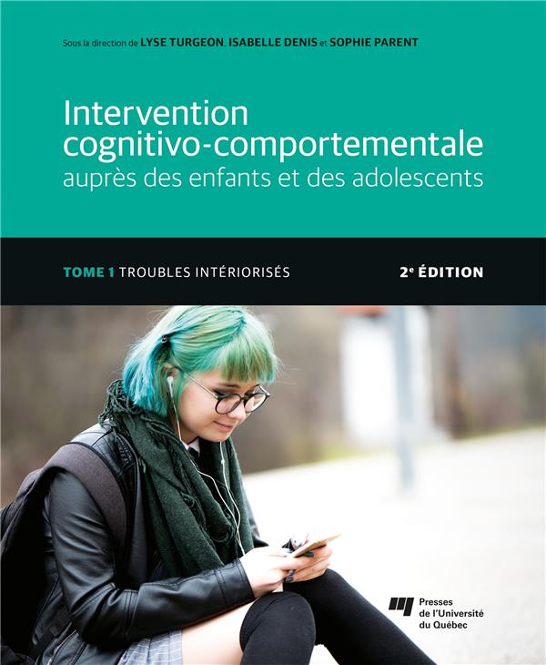 INTERVENTION COGNITIVO-COMPORTEMENTALE AUPRES DES ENFANTS ET DES ADOLESCENTS, TOME 1 - 2E EDITION -