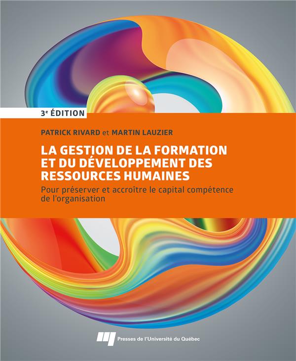 LA GESTION DE LA FORMATION ET DU DEVELOPPEMENT DES RESSOURCES HUMAINES, 3E EDITION - POUR PRESERVER
