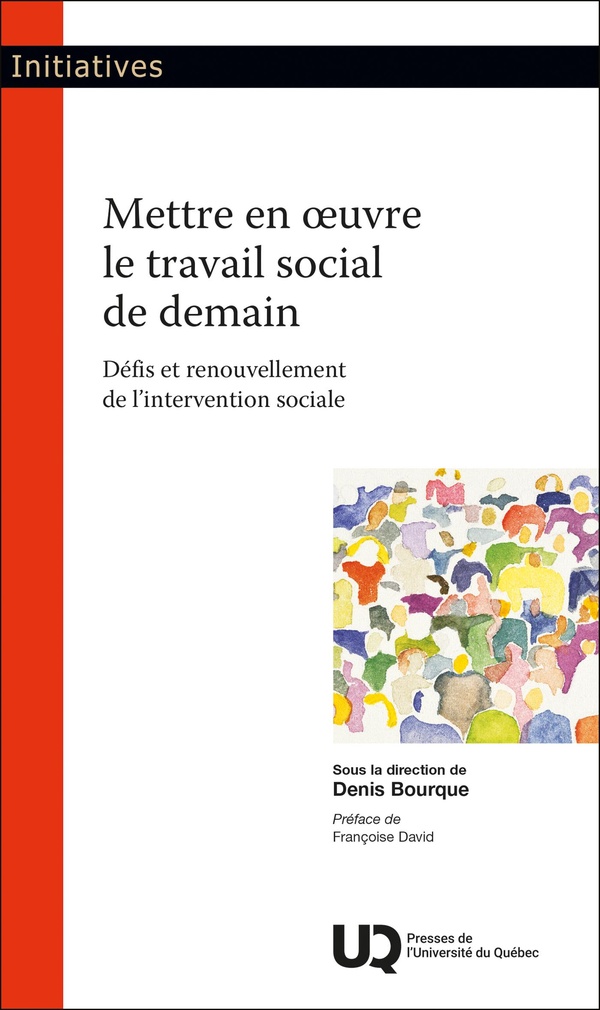 METTRE EN OEUVRE LE TRAVAIL SOCIAL DE DEMAIN - DEFIS ET RENOUVELLEMENT DE L'INTERVENTION SOCIALE