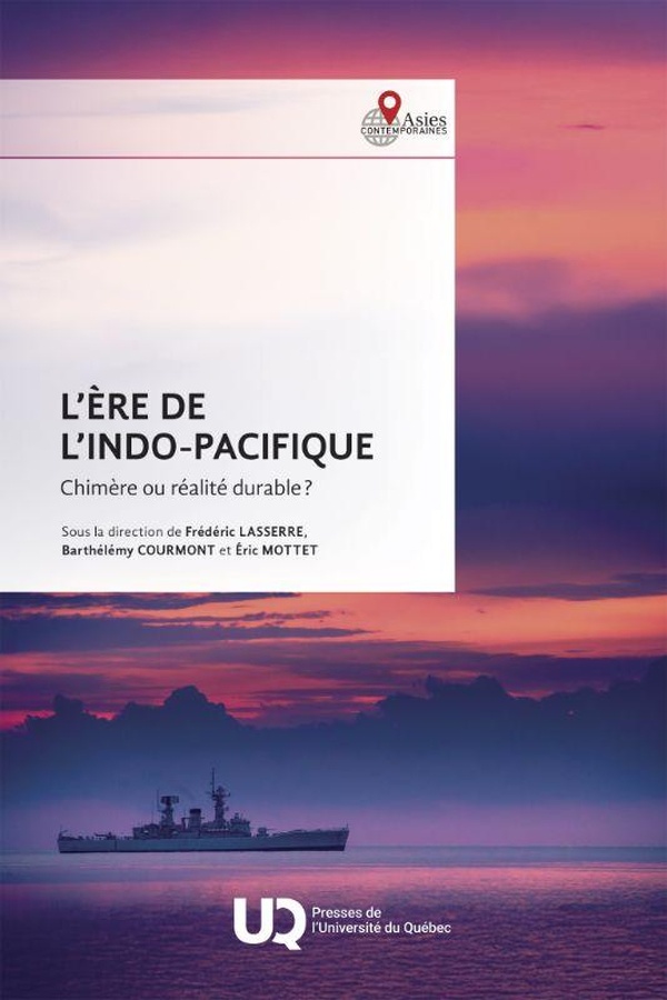 L'ERE DE L'INDO-PACIFIQUE - CHIMERE OU REALITE DURABLE?
