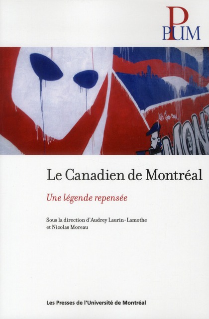 CANADIEN DE MONTREAL (LE) - UNE LEGENDE REPENSEE
