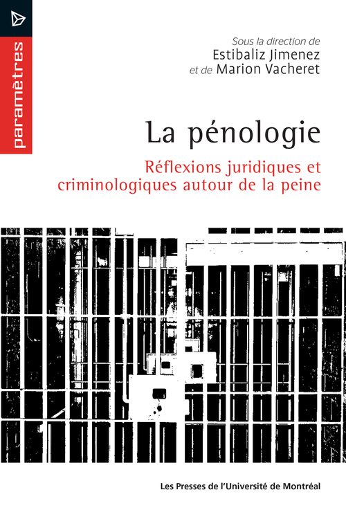 LA PENOLOGIE - REFLEXIONS JURIDIQUES ET CRIMINOLOGIQUES AUTOUR DE LA PEINE