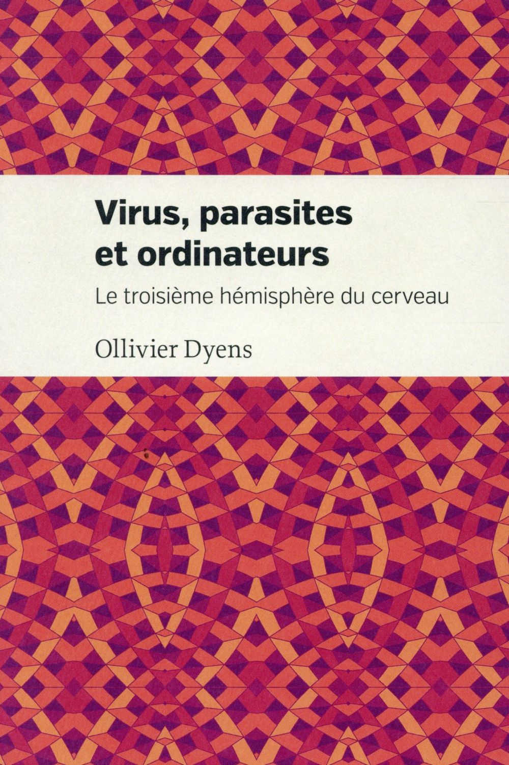 VIRUS PARASITES ET ORDINATEURS - LE TROISIEME HEMISPHERE DU CERVEAU