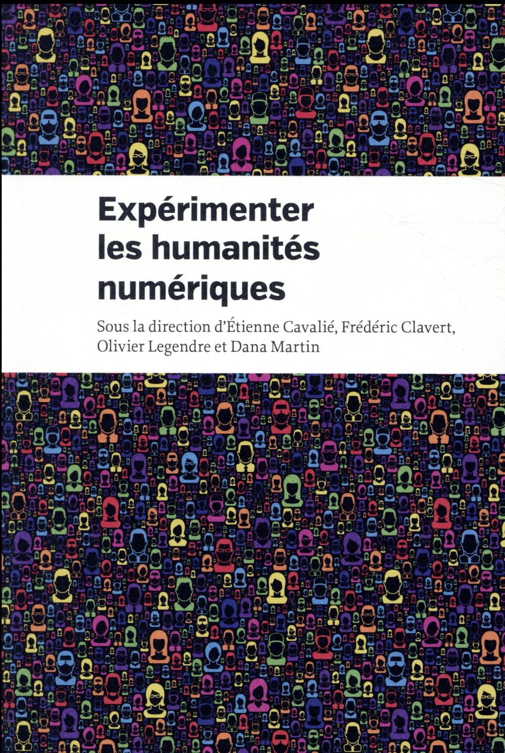 EXPERIMENTER LES HUMANITES NUMERIQUES - DES OUTILS INDIVIDUELS AUX PROJETS COLLECTIFS