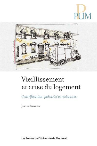 VIEILLISSEMENT ET CRISE DU LOGEMENT - GENTRIFICATION, PRECARITE ET RESISTANCE