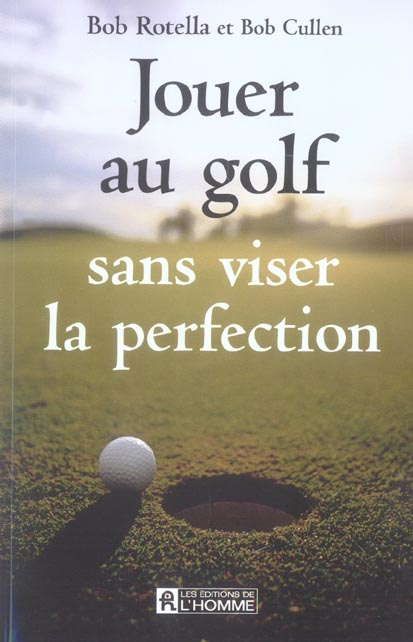 JOUER AU GOLF SANS VISER LA PERFECTION