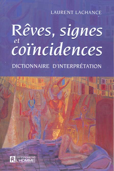 REVES, SIGNES ET COINCIDENCES - DICTIONNAIRE D'INTERPRETATION
