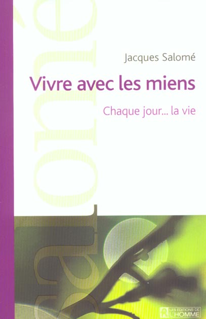 VIVRE AVEC LES MIENS