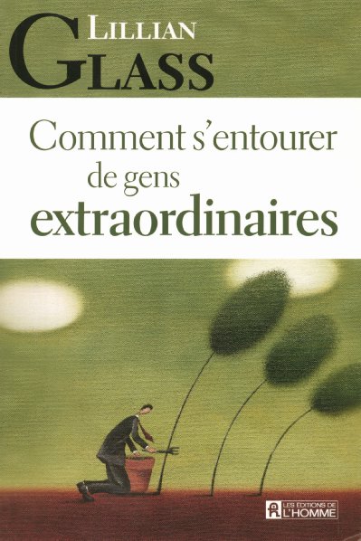 COMMENT S'ENTOURER DE GENS EXTRAORDINAIRES