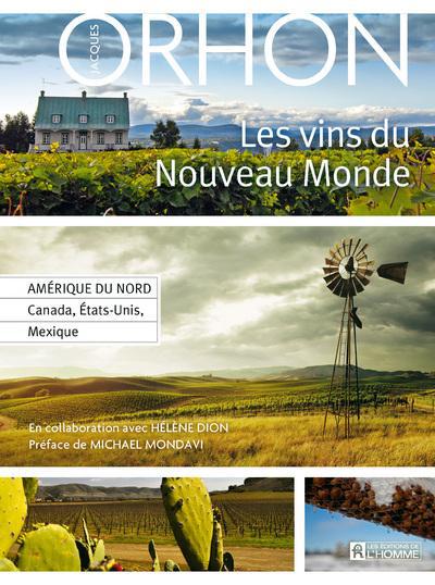 LES VINS DU NOUVEAU MONDE - AMERIQUE DU NORD, CANADA, ETATS-UNIS, MEXIQUE - TOME 03 - VOL03