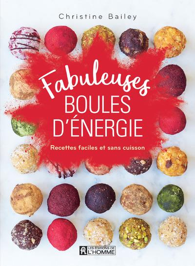 FABULEUSES BOULES D'ENERGIE - RECETTES FACILES ETSANS CUISSON