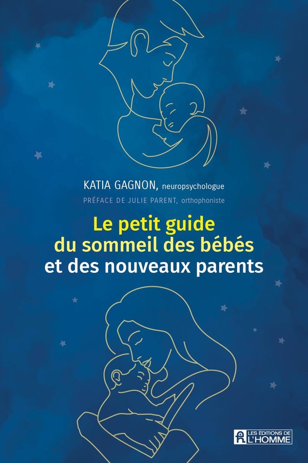 LE PETIT GUIDE DU SOMMEIL DES BEBES ET DES NOUVEAUX PARENTS
