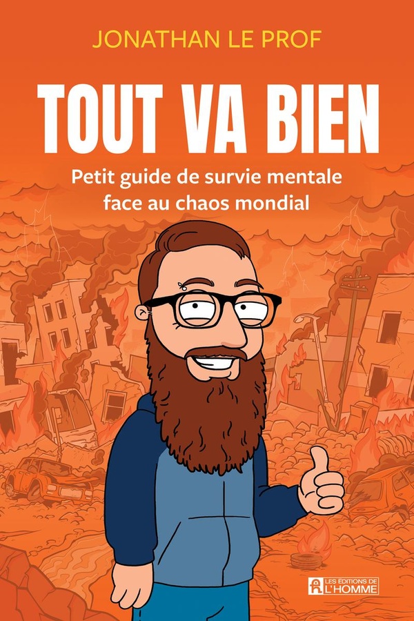 TOUT VA BIEN - PETIT GUIDE DE SURVIE MENTALE FACE AU CHAOS MONDIAL